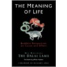 The Meaning of Life door His Holiness The Dalai Lama