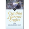 The Measure Of Days door Cynthia Harrod-Eagles