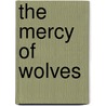 The Mercy of Wolves door Lane Bristow