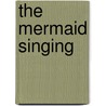 The Mermaid Singing door V.L. Mcdermid