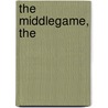 The Middlegame, The by Max Euwe