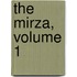 The Mirza, Volume 1