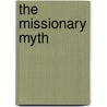 The Missionary Myth door Vivian Palmer Harvey