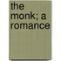 The Monk; A Romance