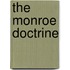 The Monroe Doctrine