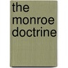 The Monroe Doctrine door Tb Edgington