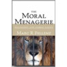 The Moral Menagerie door Marc R. Fellenz