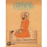 The Mughal Emperors by Francis Robinson
