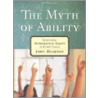 The Myth Of Ability door John Mighton