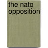 The Nato Opposition by Frederick W. Parkins