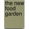 The New Food Garden door Frank Tozer