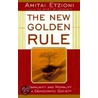 The New Golden Rule door Amitai Etzioni