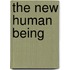 The New Human Being