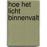 Hoe het licht binnenvalt
