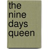 The Nine Days Queen door Mary Luke