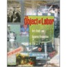 The Object of Labor door Joan Livingstone