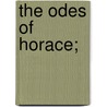 The Odes Of Horace; door W.E. 1809-1898 Gladstone
