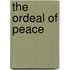 The Ordeal Of Peace