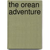 The Orean Adventure door Frederick Noe