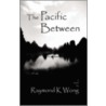 The Pacific Between door Raymond K. Wong