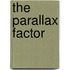 The Parallax Factor