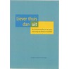 Liever thuis dan uit door T. Marx