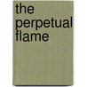 The Perpetual Flame door Jamie L. Perez