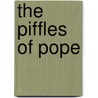 The Piffles Of Pope door John L. Dole