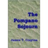 The Pompano Sojourn by James T. Crayton