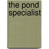 The Pond Specialist by Gill Bridgewater