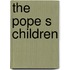 The Pope s Children