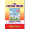 The Positive Parent door Kerby T. Alvy