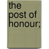 The Post Of Honour; by Richard Wilson