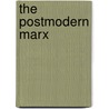 The Postmodern Marx by Terrell Carver