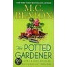 The Potted Gardener by M.C.C. Beaton