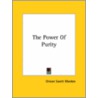 The Power Of Purity by Orison Swett Marden