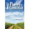 The Power Of Trauma by Ute Lawrence