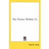 The Power Within Us by Haniel Long