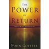 The Power of Return by John Goyette