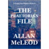 The Praetorian File door William Allan McLeod