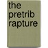 The Pretrib Rapture