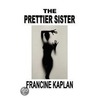 The Prettier Sister door Kaplan Francine