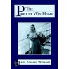 The Pretty Way Home by Lelia Frances Whipper