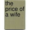 The Price Of A Wife by John Strange Winter