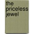 The Priceless Jewel