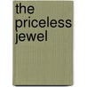 The Priceless Jewel by Sangharakshita
