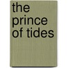 The Prince Of Tides door Pat Conroy