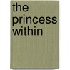 The Princess Within by Serita Ann Jakes