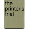 The Printer's Trial by Gail Jarrow