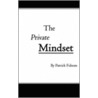 The Private Mindset by Patrick Folsom